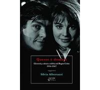 Questo è domani. Gioventù, cultura e rabbia nel Regno Unito, 1956-1967