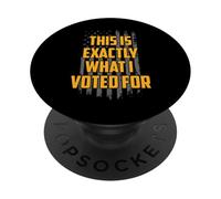 Questo è esattamente ciò che ho votato per il 47 ° presidente conservatore PopSockets PopGrip Adesivo