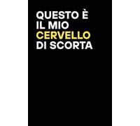 Questo è il mio cervello di scorta: Quaderno a linee con frase divertente; Scherzo Regalo perfetto per collega, amico, capo, compagno di classe