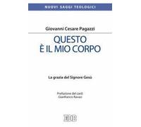 Questo è il mio corpo. La grazia del Signore Gesù
