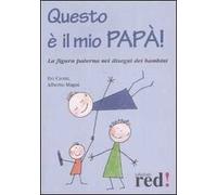 Questo è il mio papà! Ediz. illustrata