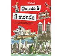 Questo è il mondo. Il grand tour intorno al pianeta di un illustratore d'eccezione. Ediz. illustrata