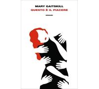 Questo è il piacere [Hardcover] [Mar 16, 2021] Gaitskill, Mary and Balmelli, Mau