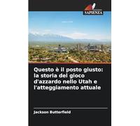 Questo è il posto giusto: la storia del gioco d'azzardo nello Utah e l'atteggiamento attuale