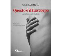 Questo è il tuo corpo. Accanto a un malato