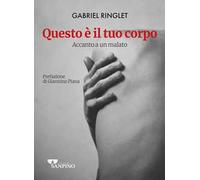 Questo è il tuo corpo. Accanto a un malato
