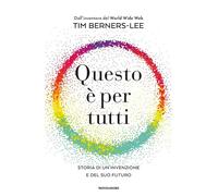 Questo è per tutti. Storia di un'invenzione e del suo futuro [Hardcover] [Mar 31