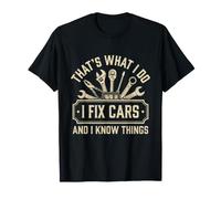 Questo è Quello Che Faccio aggiusto Le Auto e so Cose - Car Guy Maglietta