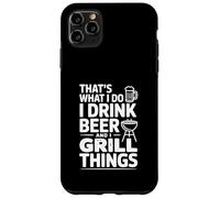 Questo è quello che faccio Bevo Birra E Grill Cose Custodia per iPhone 11 Pro Max