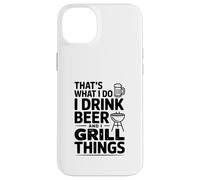 Questo è quello che faccio Bevo Birra E Grill Cose Custodia per iPhone 14 Plus