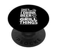 Questo è quello che faccio Bevo Birra E Grill Cose PopSockets PopGrip Adesivo