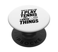 Questo è quello che faccio, gioco a tennis e so cose PopSockets PopGrip Adesivo