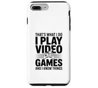 Questo è quello che faccio, gioco ai videogiochi e so cose Custodia per iPhone 7 Plus/8 Plus