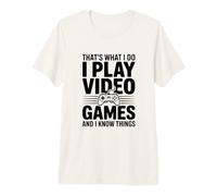 Questo è Quello Che Faccio, Gioco ai Videogiochi e so Cose Maglietta Premium