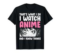 Questo è quello che faccio: guardo anime e so cose Kawaii Manga Maglietta