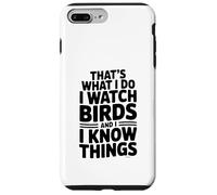 Questo è quello che faccio guardo gli uccelli e so cose Custodia per iPhone 7 Plus/8 Plus