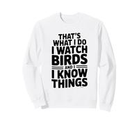 Questo è Quello Che Faccio guardo Gli Uccelli e so Cose Felpa