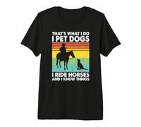 Questo è Quello Che Faccio i Cani da Compagnia io cavalca Cavalli e so Cose Maglietta Premium