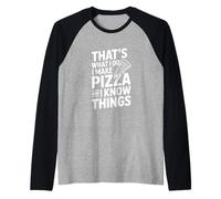 Questo è Quello Che Faccio io Faccio la Pizza e so Cose Maglia con Maniche Raglan