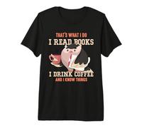 Questo è Quello Che Faccio, leggo Libri Bevo caffè e so Maglietta Premium