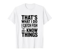 Questo è Quello Che Faccio Prendo Pesce e so Cose Maglietta
