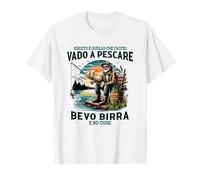 questo è quello che faccio vado a pescare bevo birra Maglietta