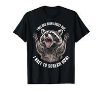 Questo è Stato Bello, ma Devo Urlare Ora Raccoon Maglietta