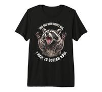 Questo è Stato Bello, ma Devo Urlare Ora Raccoon Maglietta Premium