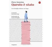 Questo è stato. Una famiglia italiana nei lager