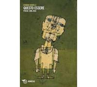 Questo essere. Poesie 1988-2010