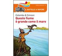 Questo fiume è grande come il mare