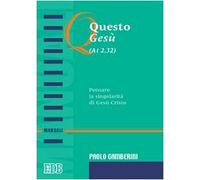 Questo Gesù (At. 2,32). Pensare la singolarità di Gesù Cristo
