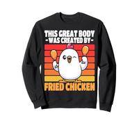 Questo Grande Corpo è Stato Creato da Fried Chicken Felpa