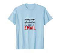 Questo Incontro avrebbe dovuto Essere Un Ufficio Divertente e-Mail Maglietta, Uomo, Celeste, L