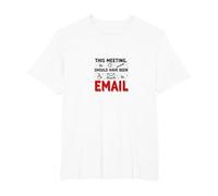 Questo Incontro avrebbe dovuto Essere Un Ufficio Divertente e-Mail Maglietta, Uomo Taglie Grandi, Bianco, 2X Tall