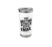 Questo incontro avrebbe potuto essere un'e-mail Bicchiere termico in acciaio inox doppia parete