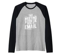 Questo Incontro avrebbe Potuto Essere un'e-Mail Maglia con Maniche Raglan