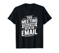 Questo Incontro avrebbe Potuto Essere un'e-Mail Maglietta