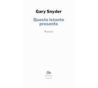 Questo istante presente. Testo inglese a fronte