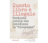 Questo libro è illegale. Contiene parole che insidiano la «sicurezza»