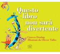 Questo libro non sarà divertente. Ediz. a colori