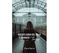 Questo luogo del cielo è chiamato Torino. Poesie 1972-1978