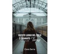 Questo luogo del cielo è chiamato Torino. Poesie 1972-1978