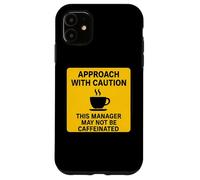 Questo manager potrebbe non essere un amante del caffè con caffeina Attenzione Custodia per iPhone 11