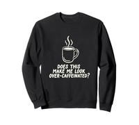 Questo Mi Fa Guardare Oltre Caffeinated Coffee Barista Felpa