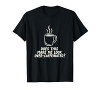 Questo Mi Fa Guardare Oltre Caffeinated Coffee Barista Maglietta