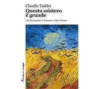 Questo mistero è grande. Dai «Karamazov» a Franzen e Alice Munro