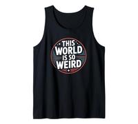 Questo Mondo è così Strano Uomini Donne Canotta