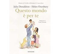 Questo mondo è per te. Ediz. a colori