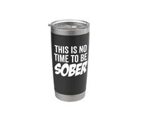 Questo non è il momento di essere sobrio Divertente bere partito Uscire Bicchiere termico in acciaio inox doppia parete
